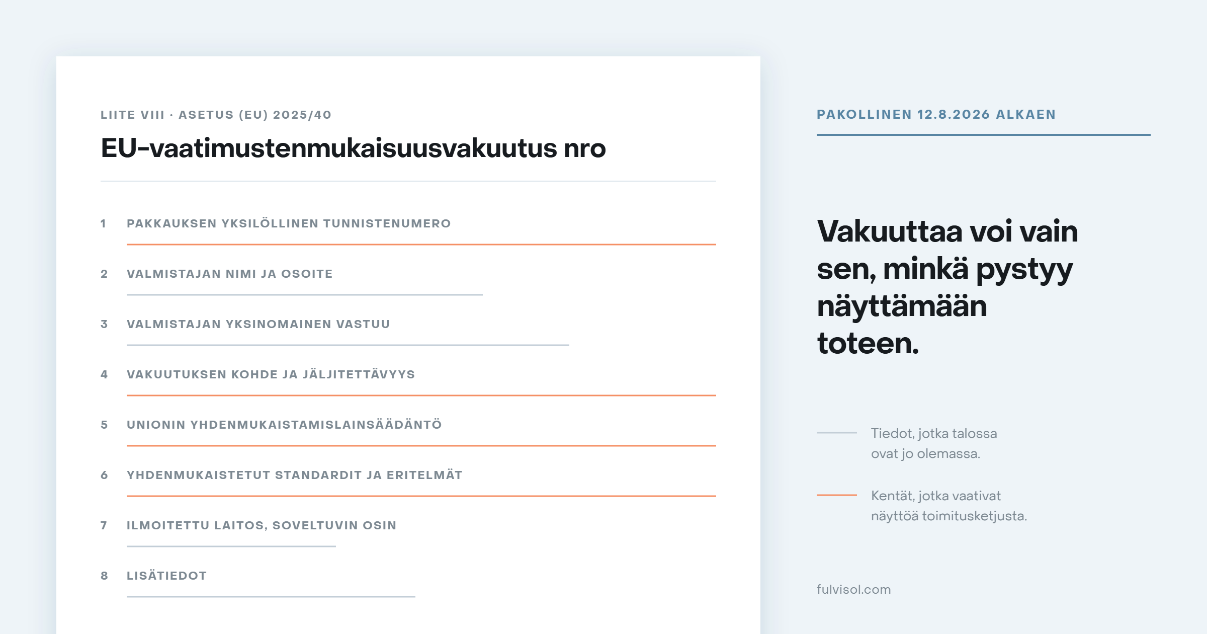 EU-vaatimustenmukaisuusvakuutus liitteen VIII mukaan: neljä kahdeksasta kentästä jää tyhjäksi, koska näyttö toimitusketjusta puuttuu.
